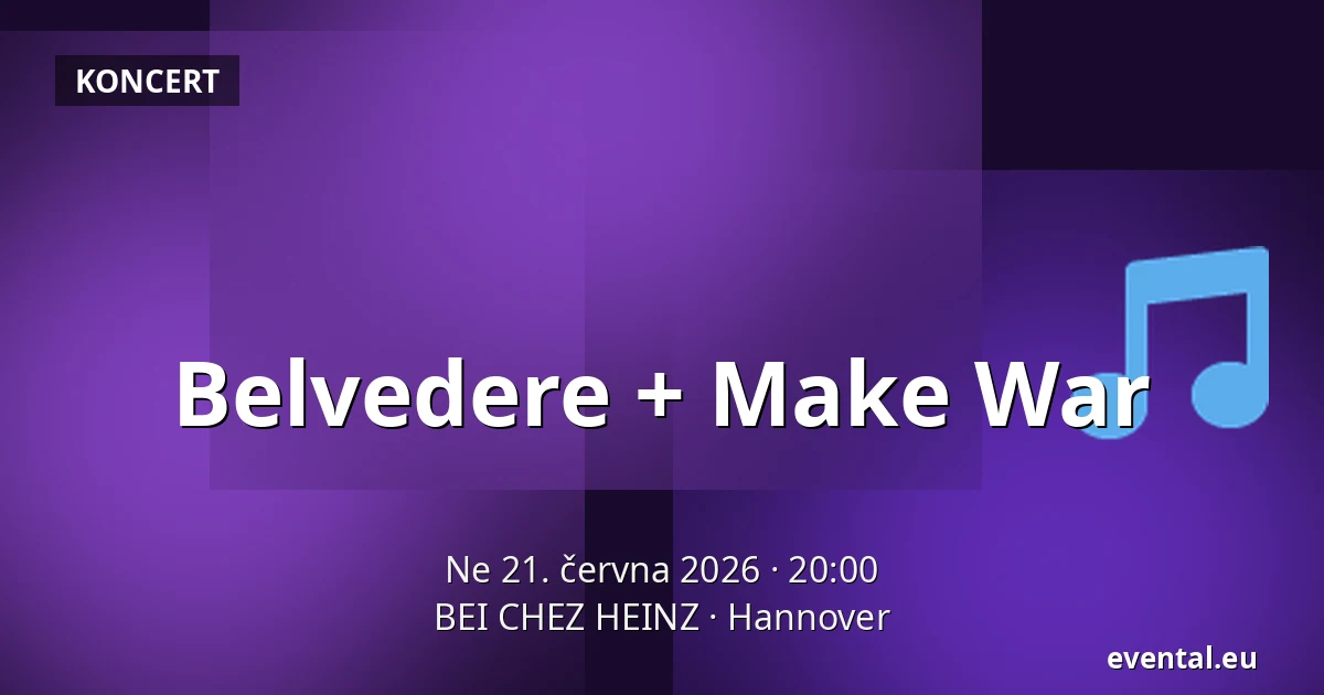 Belvedere + Make War — BEI CHEZ HEINZ, Hannover