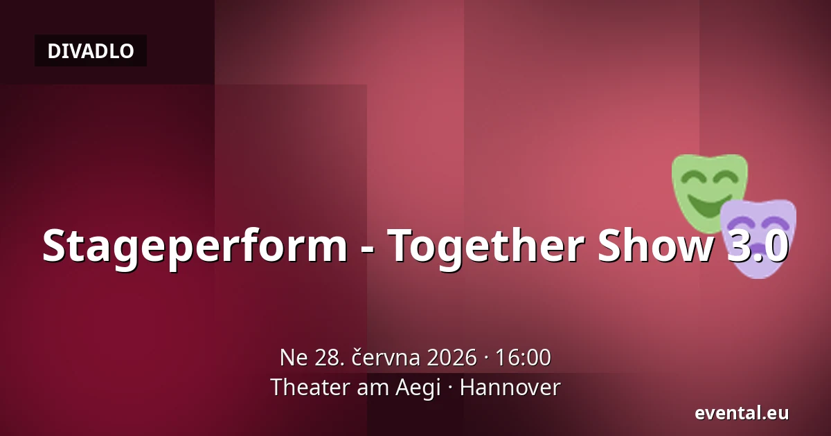 Stageperform - Together Show 3.0 — Theater am Aegi, Hannover