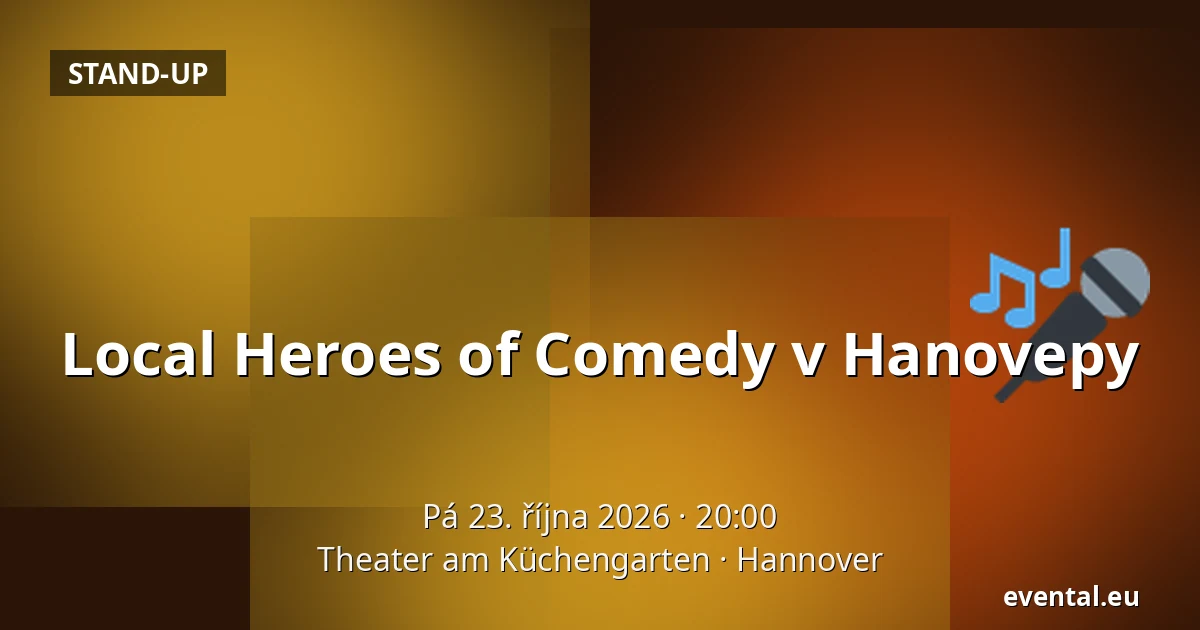 Local Heroes of Comedy v Hanoveру — Theater am Küchengarten, Hannover