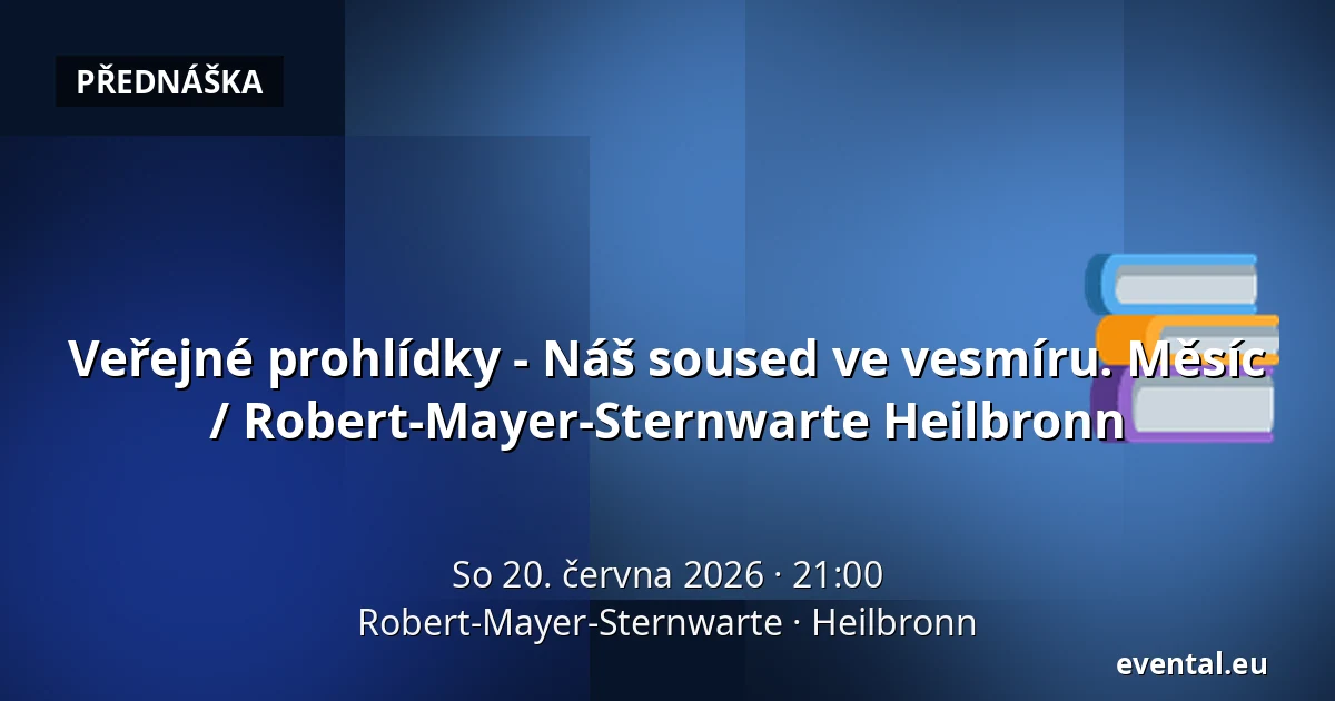 Veřejné prohlídky - Náš soused ve vesmíru. Měsíc / Robert-Mayer-Sternwarte Heilbronn — Robert-Mayer-Sternwarte, Heilbronn