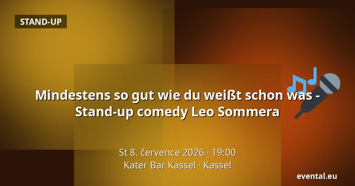Mindestens so gut wie du weißt schon was - Stand-up comedy Leo Sommera — Kater Bar Kassel, Kassel