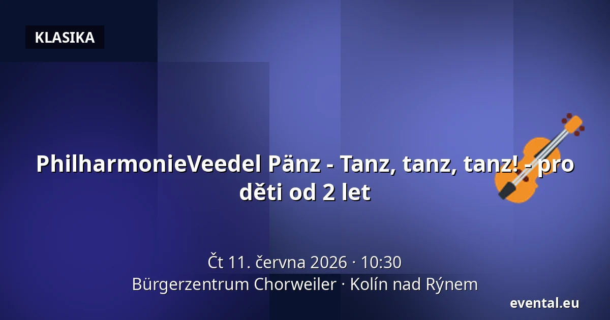 PhilharmonieVeedel Pänz - Tanz, tanz, tanz! - pro děti od 2 let — Bürgerzentrum Chorweiler, Kolín nad Rýnem