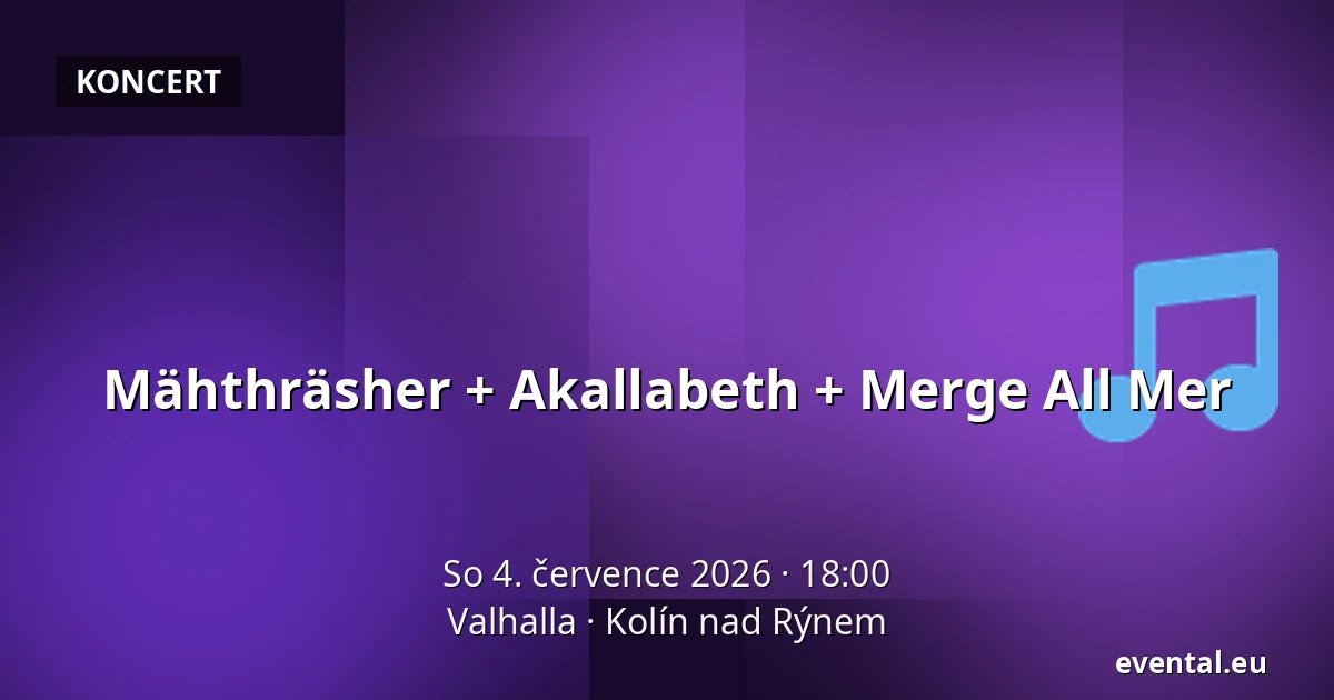 Mähthräsher + Akallabeth + Merge All Mer — Valhalla, Kolín nad Rýnem