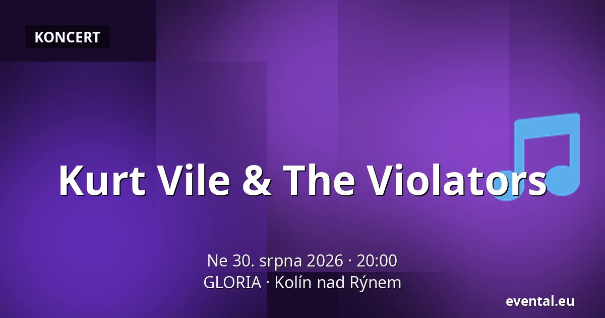 Kurt Vile & The Violators — GLORIA, Kolín nad Rýnem