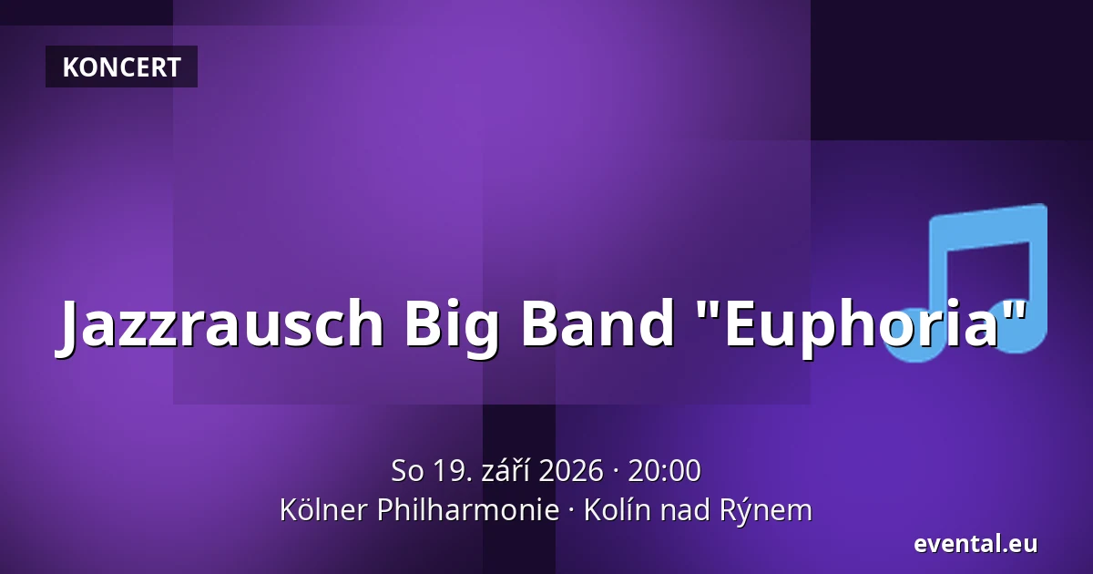 Jazzrausch Big Band "Euphoria" — Kölner Philharmonie, Kolín nad Rýnem