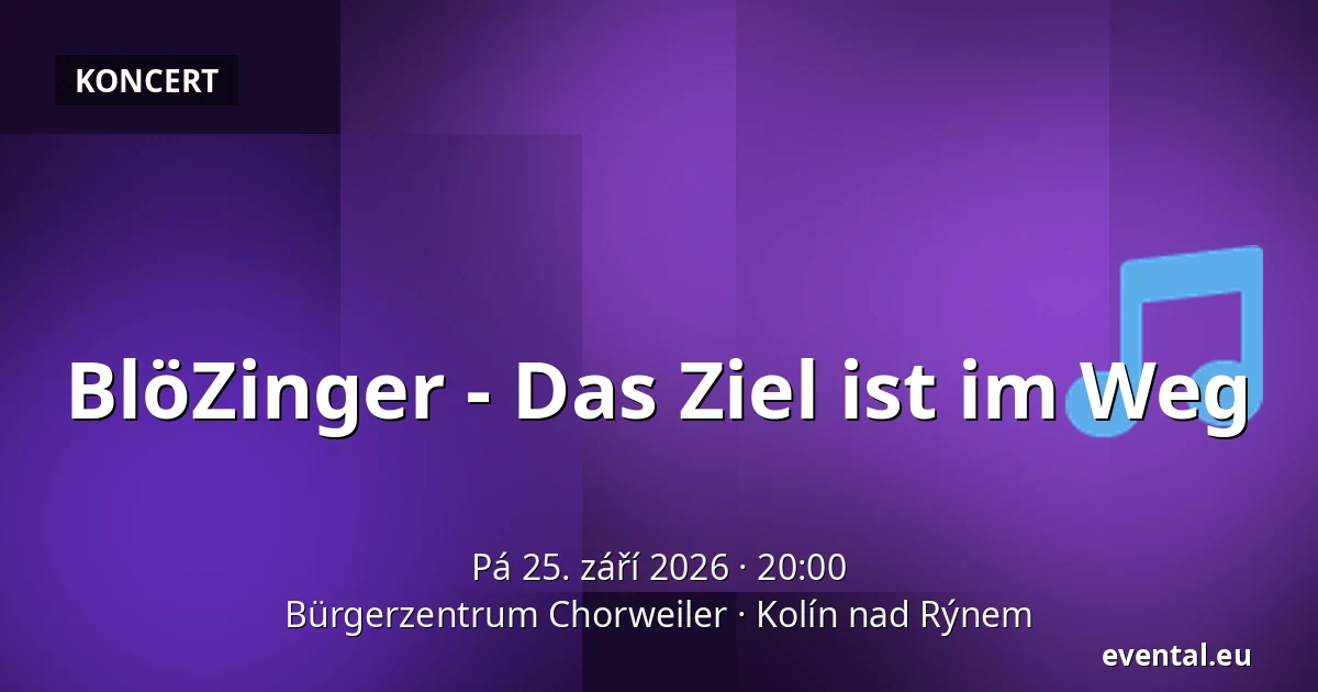 BlöZinger - Das Ziel ist im Weg — Bürgerzentrum Chorweiler, Kolín nad Rýnem