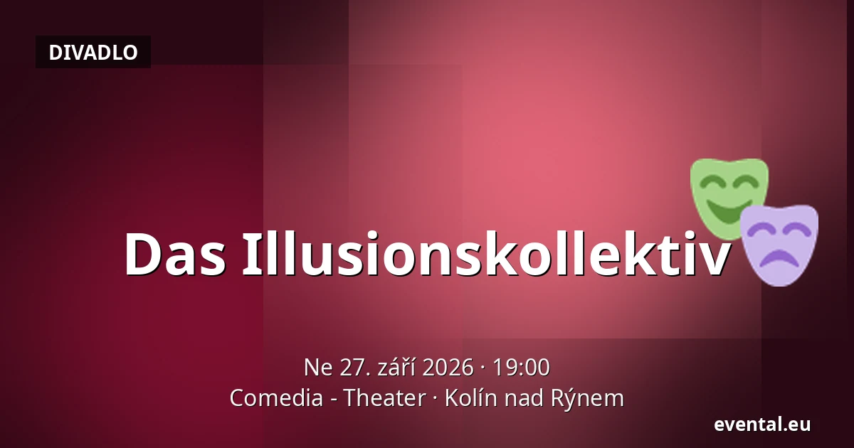 Das Illusionskollektiv — Comedia - Theater, Kolín nad Rýnem