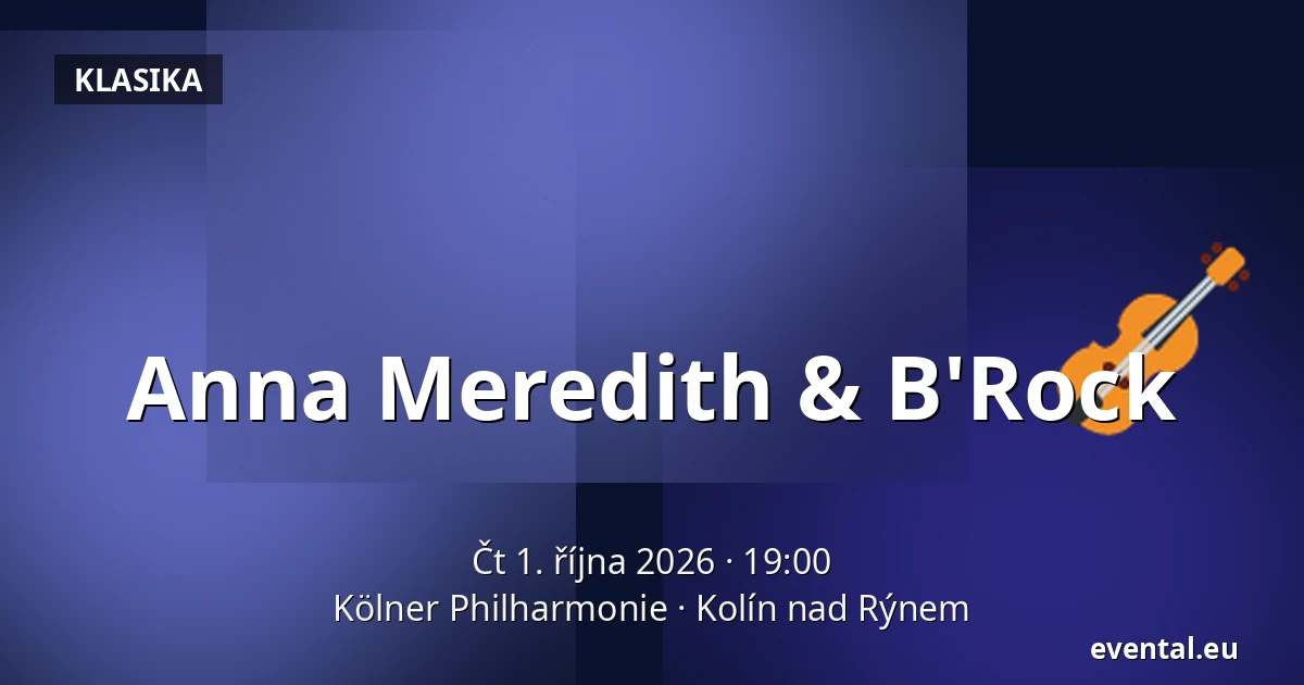 Anna Meredith & B'Rock — Kölner Philharmonie, Kolín nad Rýnem