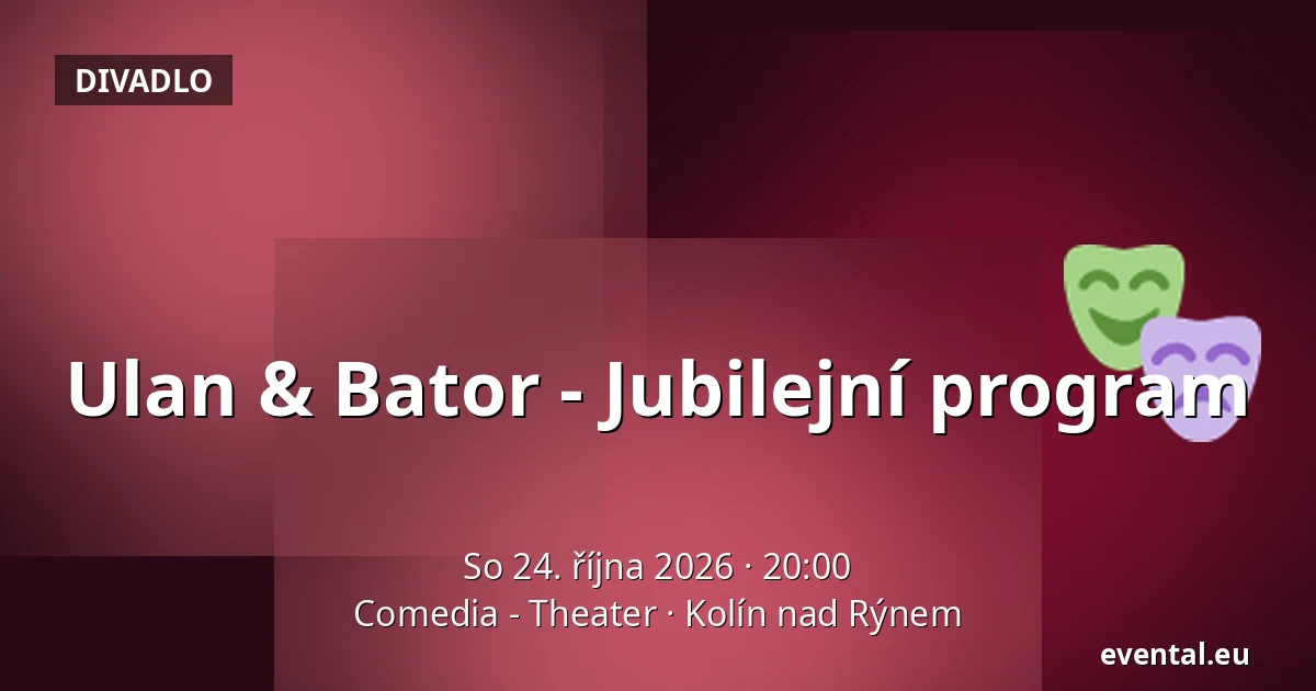 Ulan & Bator - Jubilejní program — Comedia - Theater, Kolín nad Rýnem