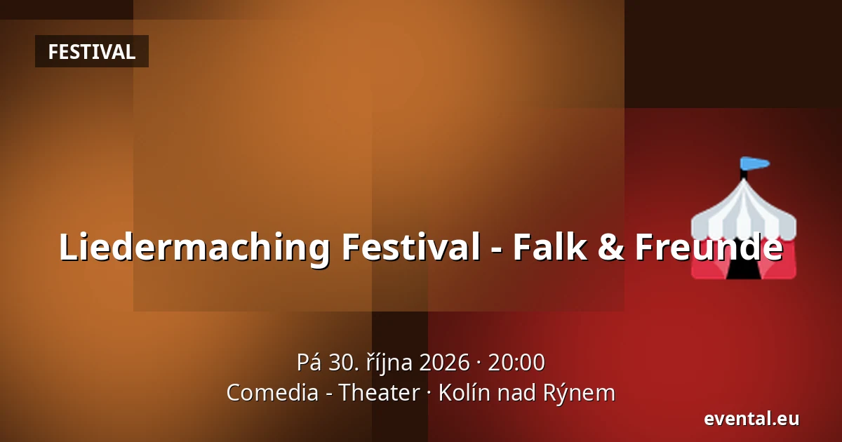 Liedermaching Festival - Falk & Freunde — Comedia - Theater, Kolín nad Rýnem