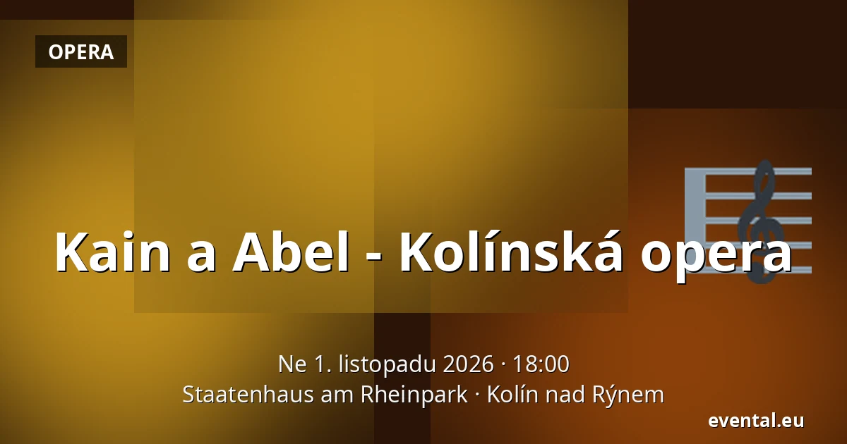 Kain a Abel - Kolínská opera — Staatenhaus am Rheinpark, Kolín nad Rýnem