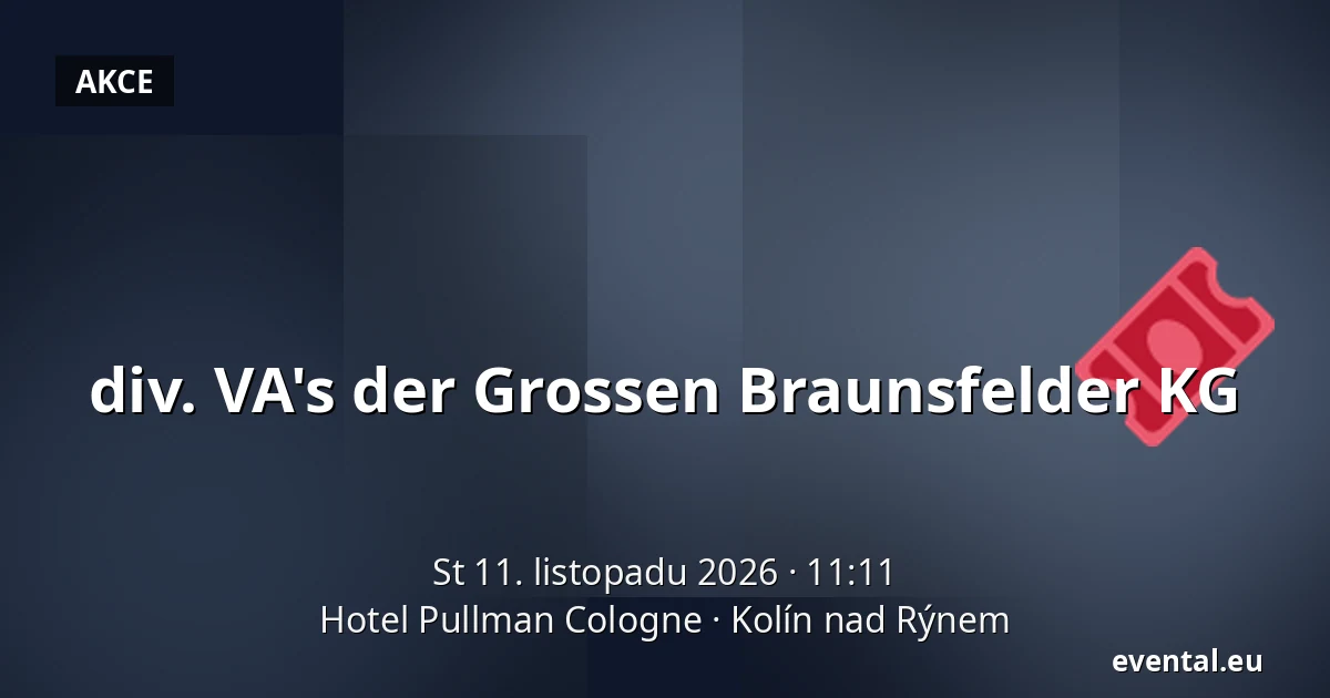 div. VA's der Grossen Braunsfelder KG — Hotel Pullman Cologne, Kolín nad Rýnem