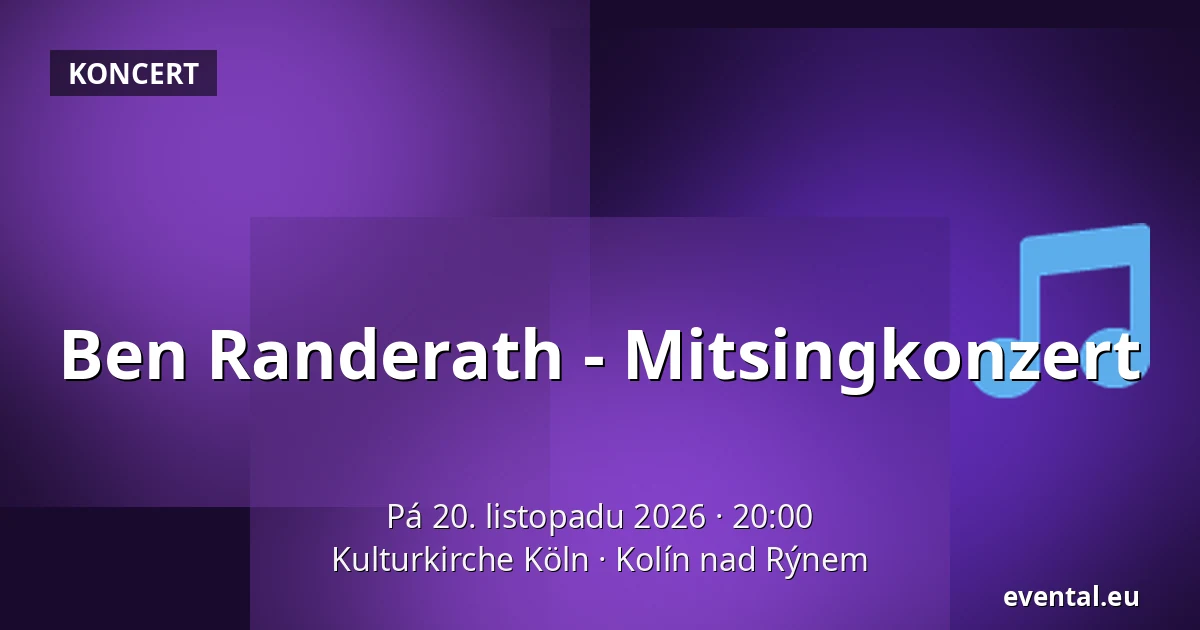 Ben Randerath - Mitsingkonzert — Kulturkirche Köln, Kolín nad Rýnem