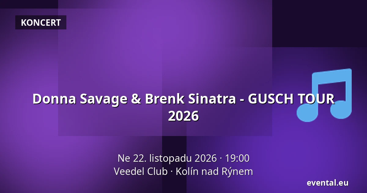 Donna Savage & Brenk Sinatra - GUSCH TOUR 2026 — Veedel Club, Kolín nad Rýnem