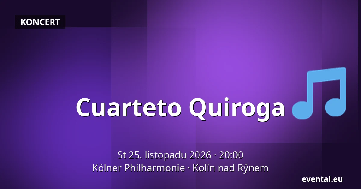 Cuarteto Quiroga — Kölner Philharmonie, Kolín nad Rýnem