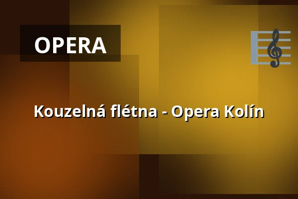 Kouzelná flétna - Opera Kolín — Staatenhaus am Rheinpark, Kolín nad Rýnem