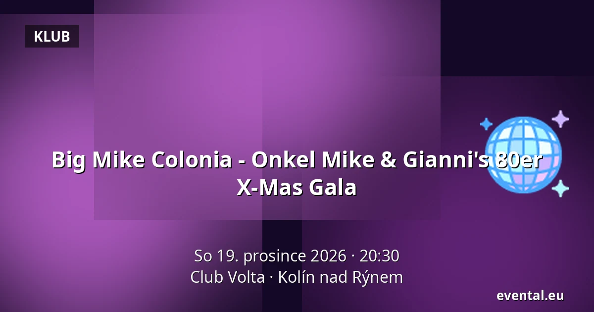 Big Mike Colonia - Onkel Mike & Gianni's 80er X-Mas Gala — Club Volta, Kolín nad Rýnem