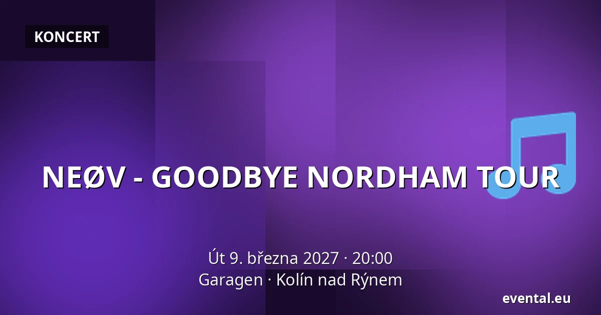 NEØV - GOODBYE NORDHAM TOUR — Garagen, Kolín nad Rýnem