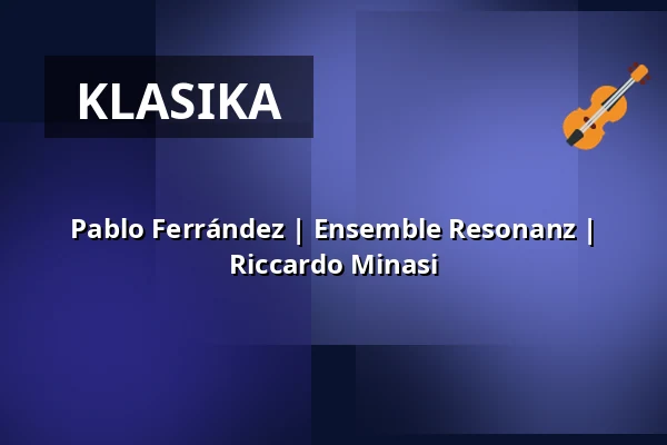 Pablo Ferrández | Ensemble Resonanz | Riccardo Minasi — Kölner Philharmonie, Kolín nad Rýnem