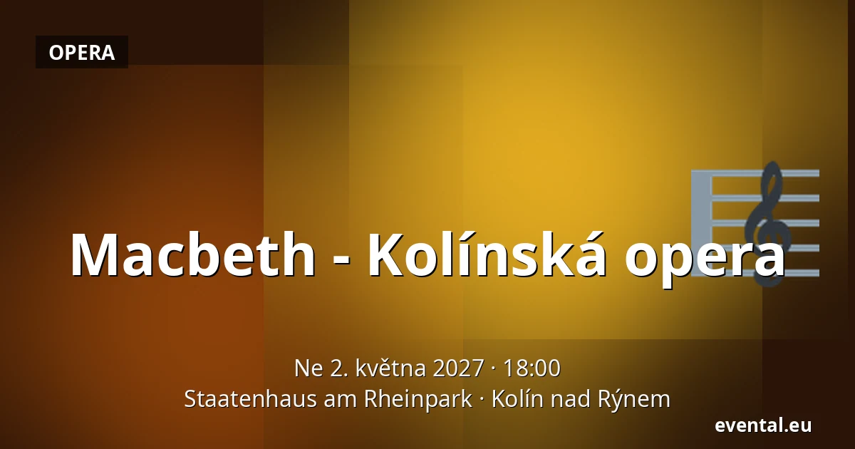 Macbeth - Kolínská opera — Staatenhaus am Rheinpark, Kolín nad Rýnem