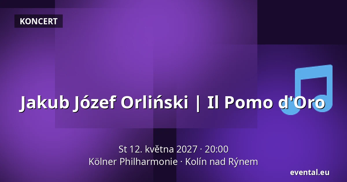 Jakub Józef Orliński | Il Pomo d'Oro — Kölner Philharmonie, Kolín nad Rýnem