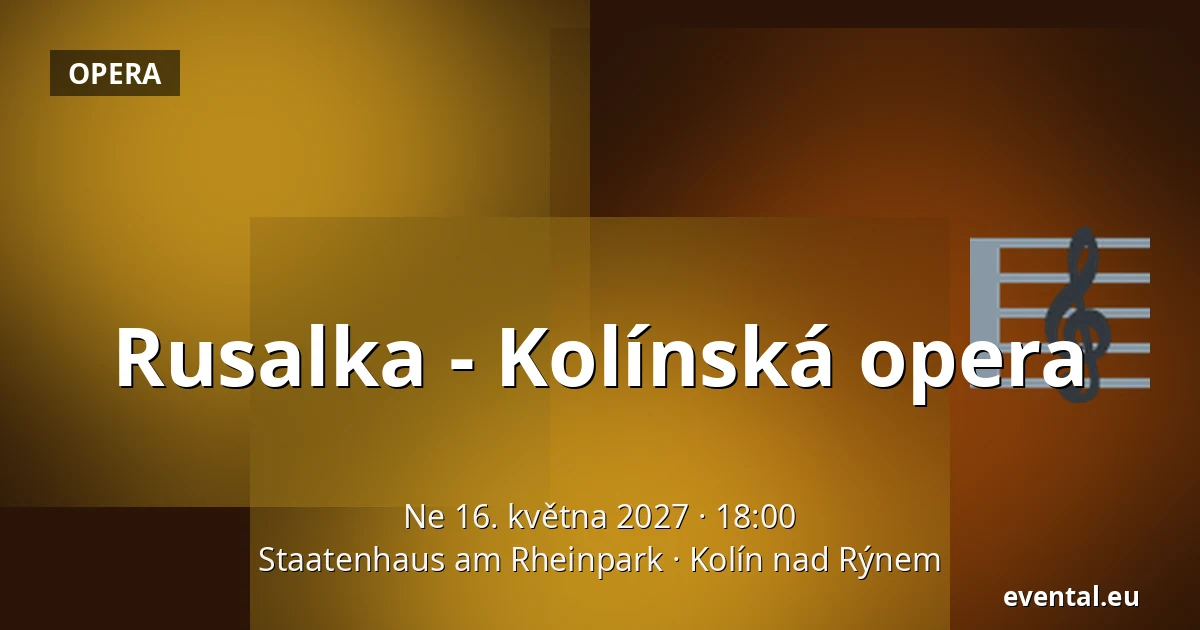 Rusalka - Kolínská opera — Staatenhaus am Rheinpark, Kolín nad Rýnem