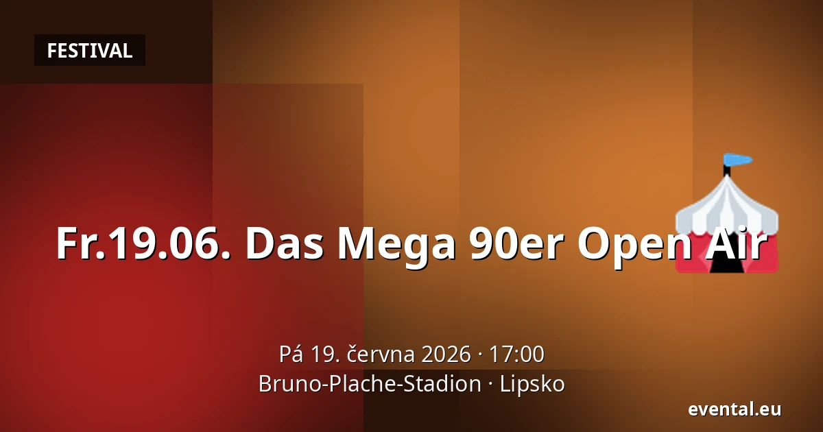 Fr.19.06. Das Mega 90er Open Air — Bruno-Plache-Stadion, Lipsko