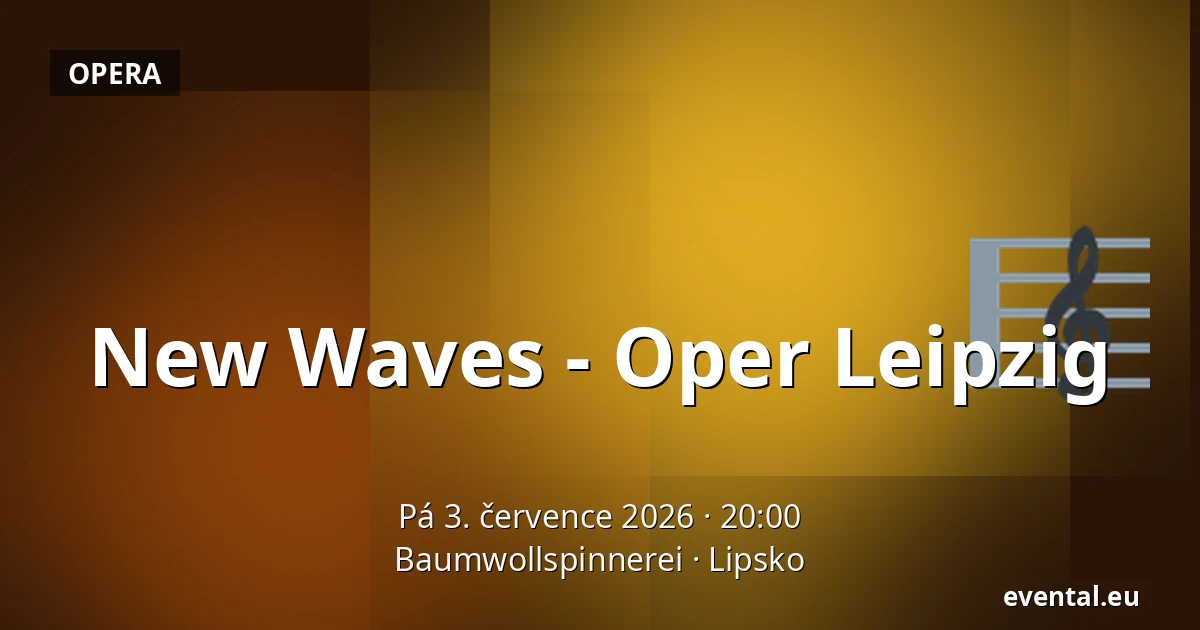 New Waves - Oper Leipzig — Baumwollspinnerei, Lipsko