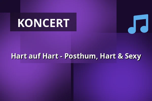 Hart auf Hart - Posthum, Hart & Sexy — academixer, Lipsko