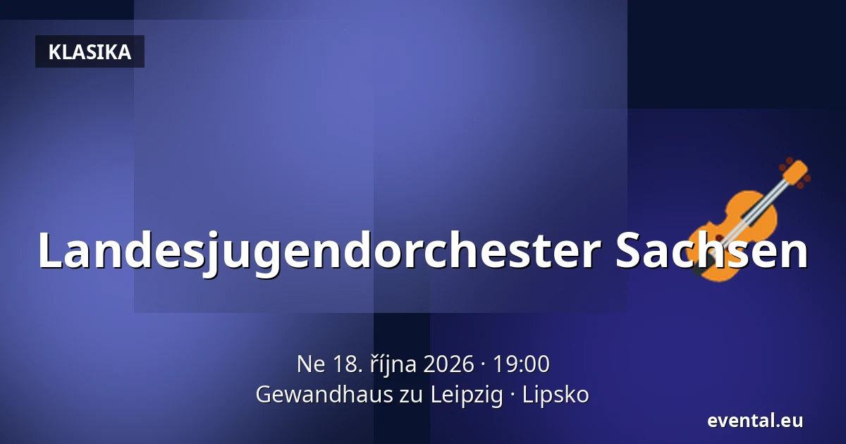 Landesjugendorchester Sachsen — Gewandhaus zu Leipzig, Lipsko