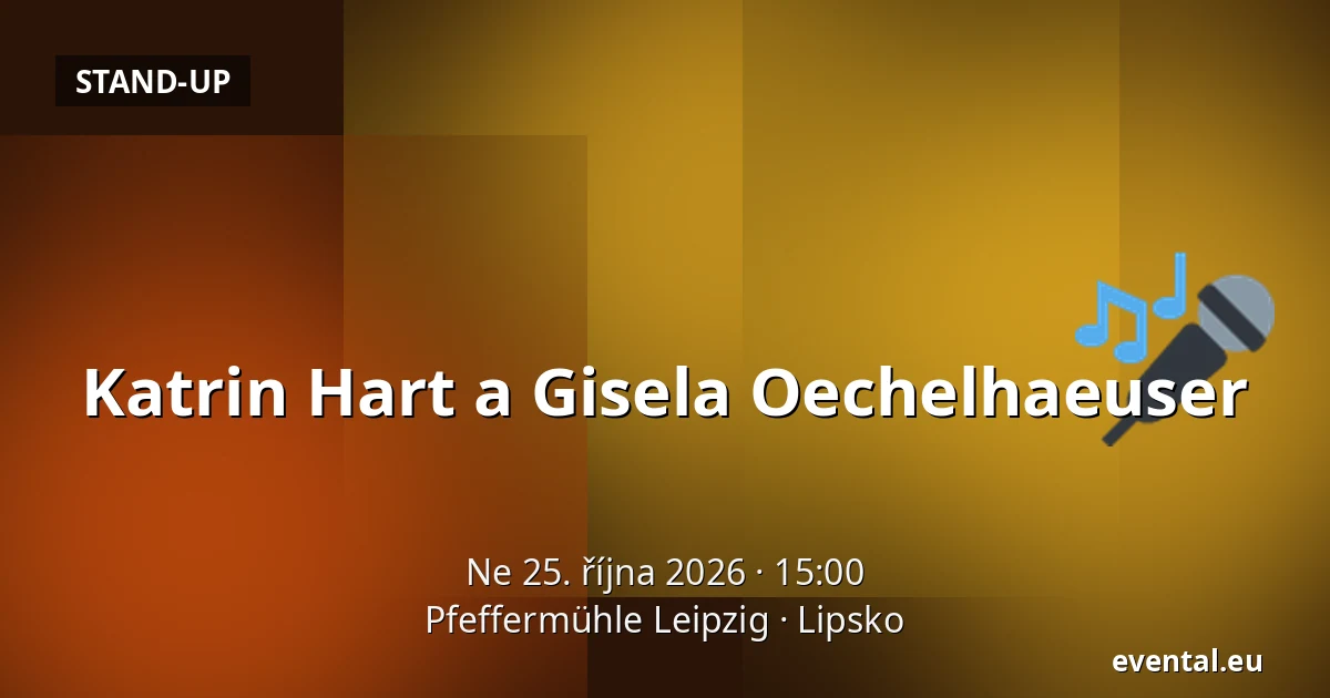 Katrin Hart a Gisela Oechelhaeuser — Pfeffermühle Leipzig, Lipsko