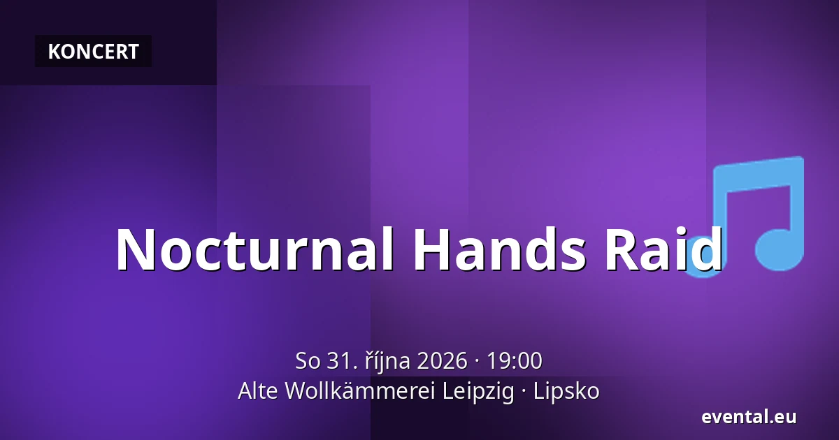Nocturnal Hands Raid — Alte Wollkämmerei Leipzig, Lipsko