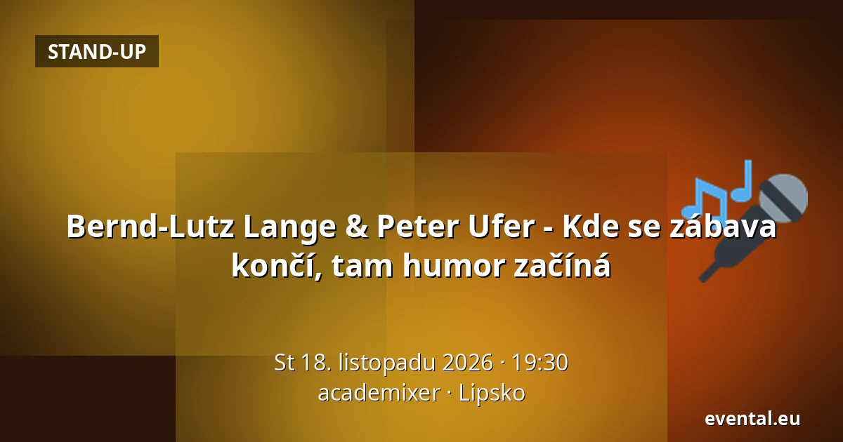 Bernd-Lutz Lange & Peter Ufer - Kde se zábava končí, tam humor začíná — academixer, Lipsko