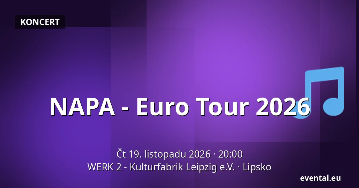 NAPA - Euro Tour 2026 — WERK 2 - Kulturfabrik Leipzig e.V., Lipsko