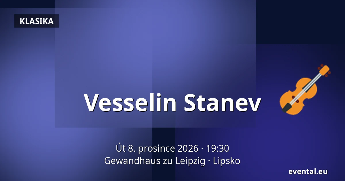 Vesselin Stanev — Gewandhaus zu Leipzig, Lipsko