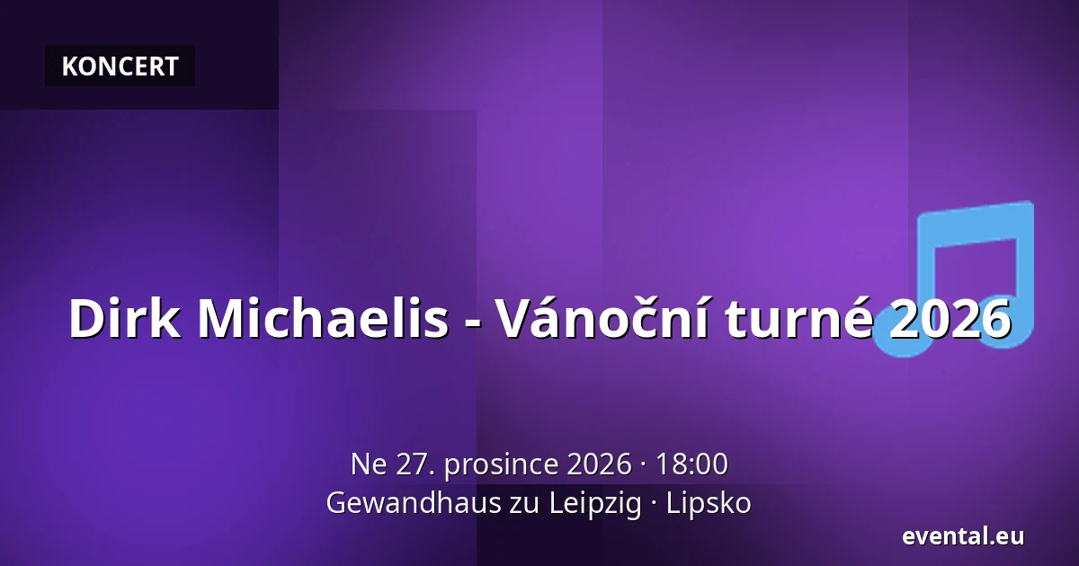 Dirk Michaelis - Vánoční turné 2026 — Gewandhaus zu Leipzig, Lipsko