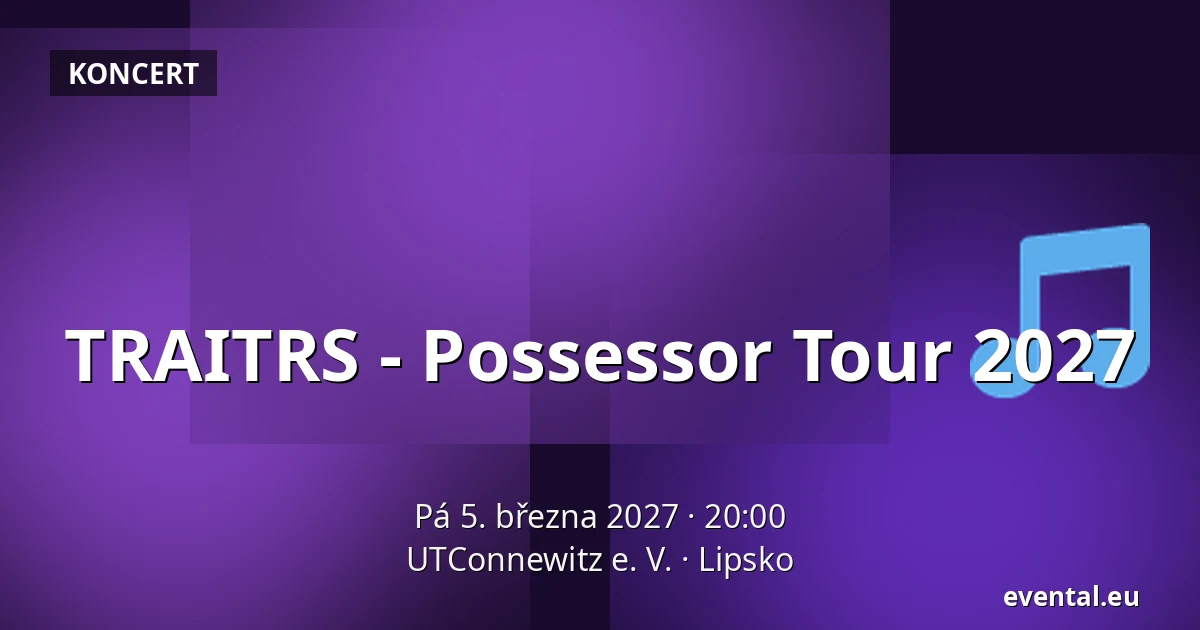 TRAITRS - Possessor Tour 2027 — UTConnewitz e. V., Lipsko