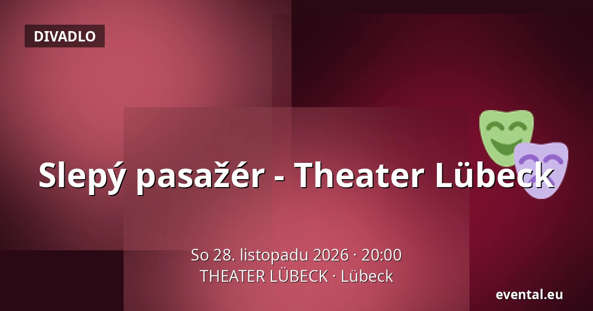 Slepý pasažér - Theater Lübeck — THEATER LÜBECK, Lübeck