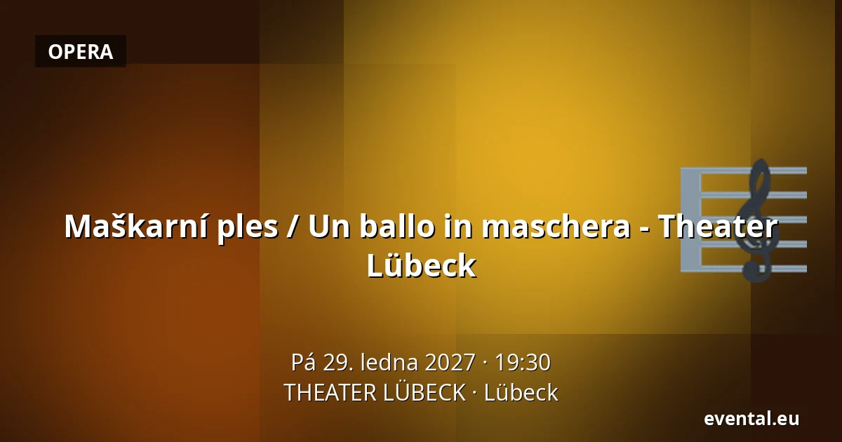 Maškarní ples / Un ballo in maschera - Theater Lübeck — THEATER LÜBECK, Lübeck