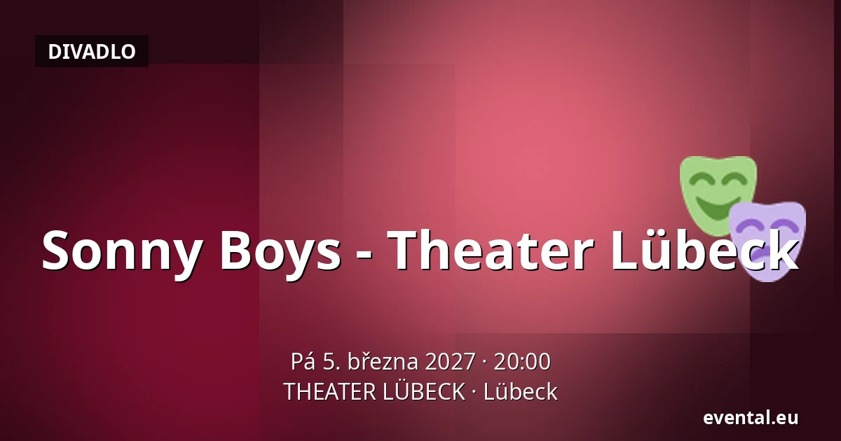 Sonny Boys - Theater Lübeck — THEATER LÜBECK, Lübeck