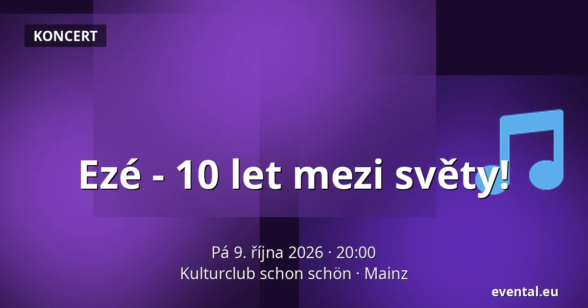 Ezé - 10 let mezi světy! — Kulturclub schon schön, Mainz