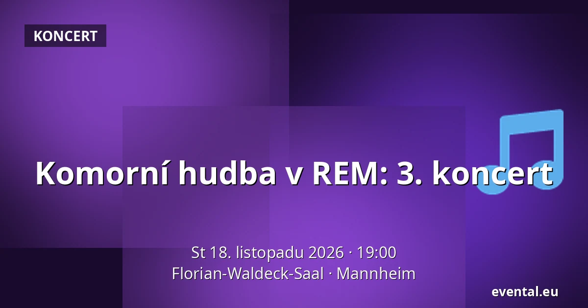 Komorní hudba v REM: 3. koncert — Florian-Waldeck-Saal, Mannheim