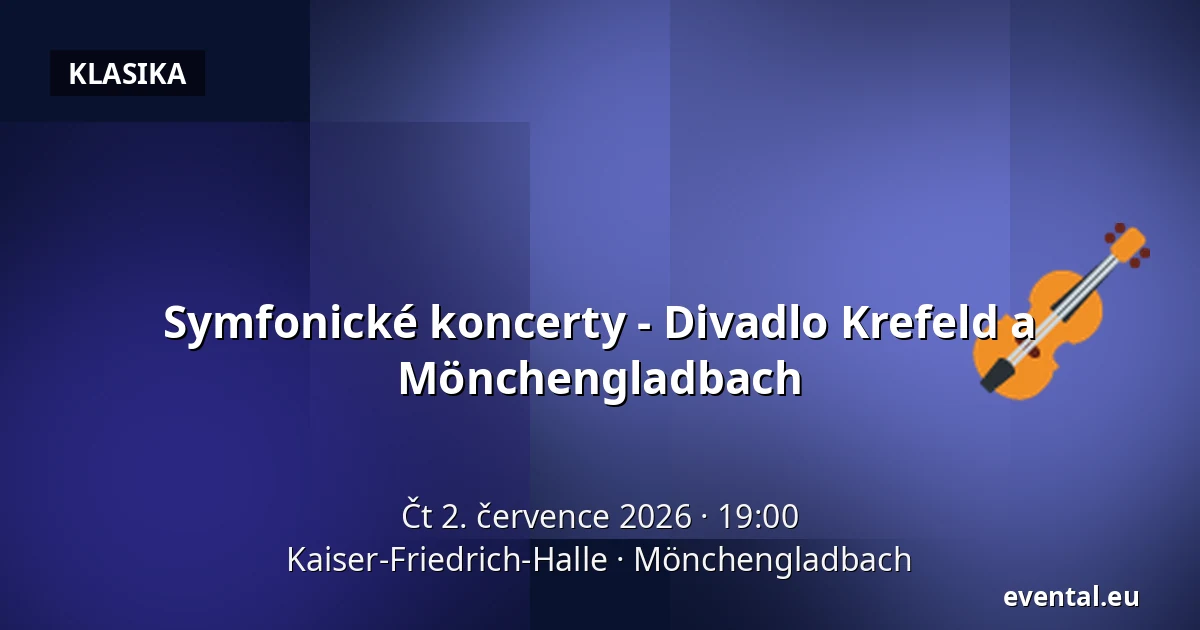 Symfonické koncerty - Divadlo Krefeld a Mönchengladbach — Kaiser-Friedrich-Halle, Mönchengladbach