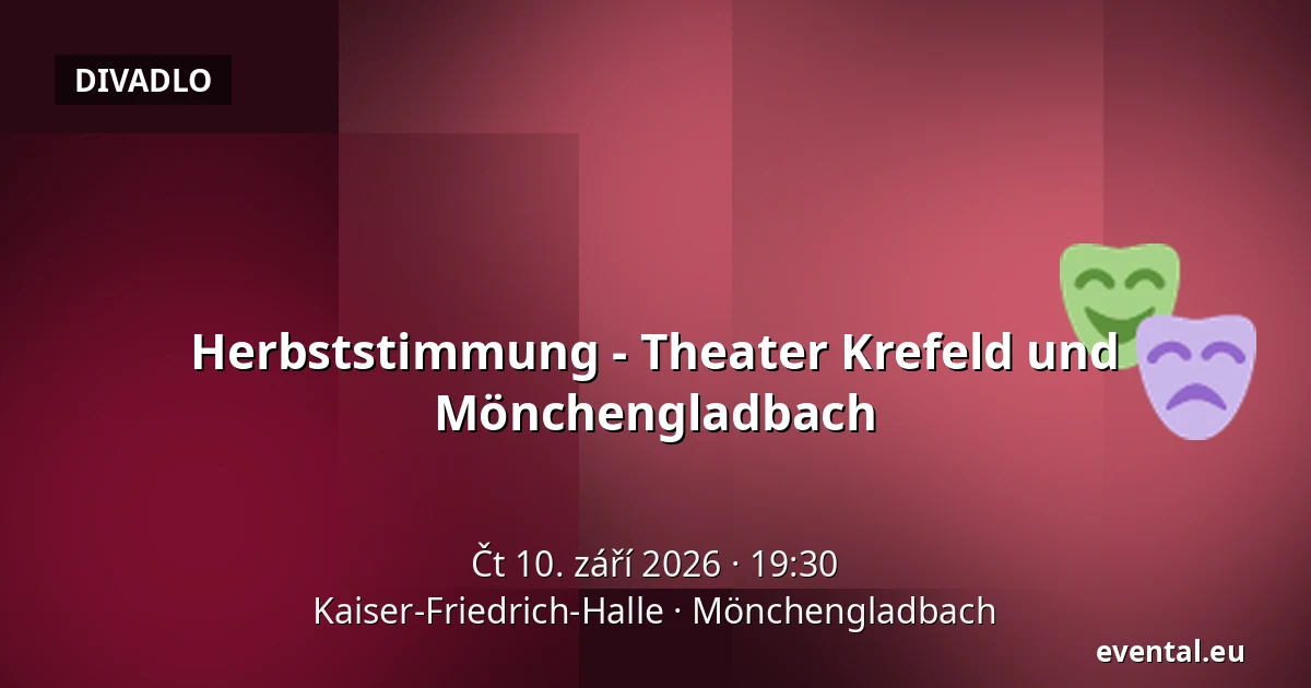 Herbststimmung - Theater Krefeld und Mönchengladbach — Kaiser-Friedrich-Halle, Mönchengladbach