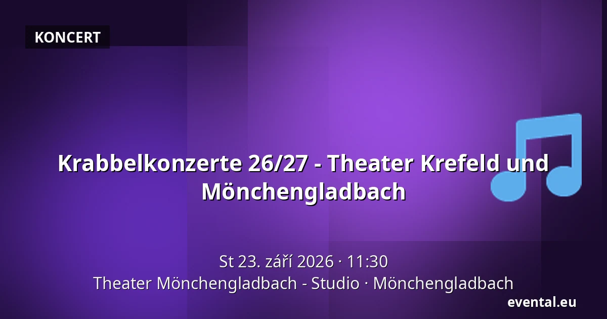 Krabbelkonzerte 26/27 - Theater Krefeld und Mönchengladbach — Theater Mönchengladbach - Studio, Mönchengladbach