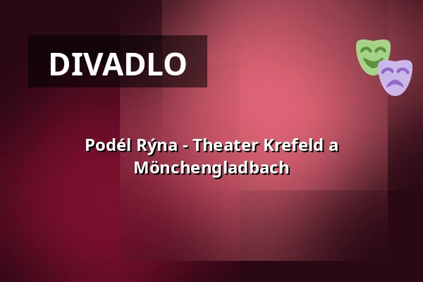 Podél Rýna - Theater Krefeld a Mönchengladbach — Theater Mönchengladbach, Mönchengladbach