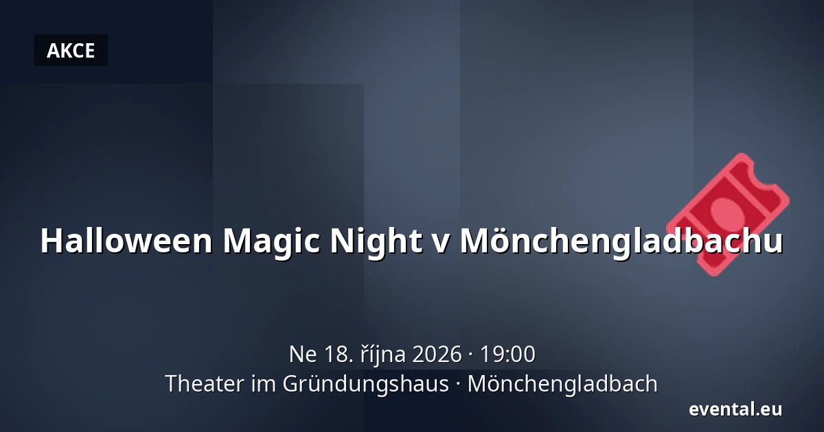 Halloween Magic Night v Mönchengladbachu — Theater im Gründungshaus, Mönchengladbach