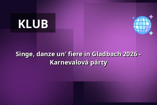 Singe, danze un' fiere in Gladbach 2026 - Karnevalová párty — NEW Box Mönchengladbach, Mönchengladbach