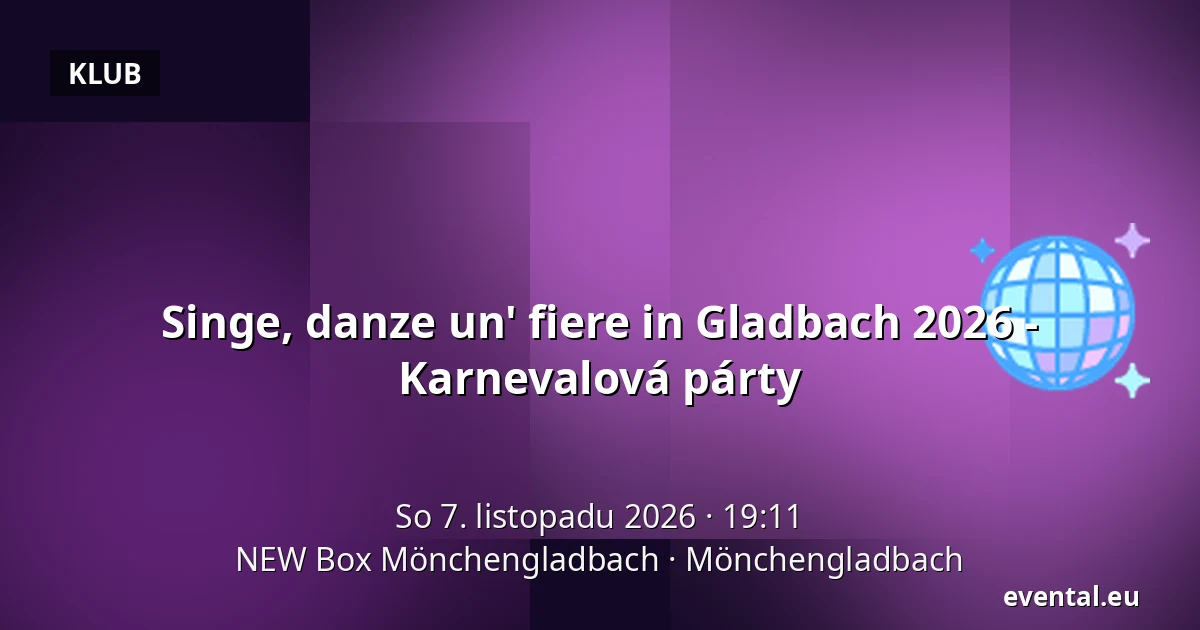 Singe, danze un' fiere in Gladbach 2026 - Karnevalová párty — NEW Box Mönchengladbach, Mönchengladbach