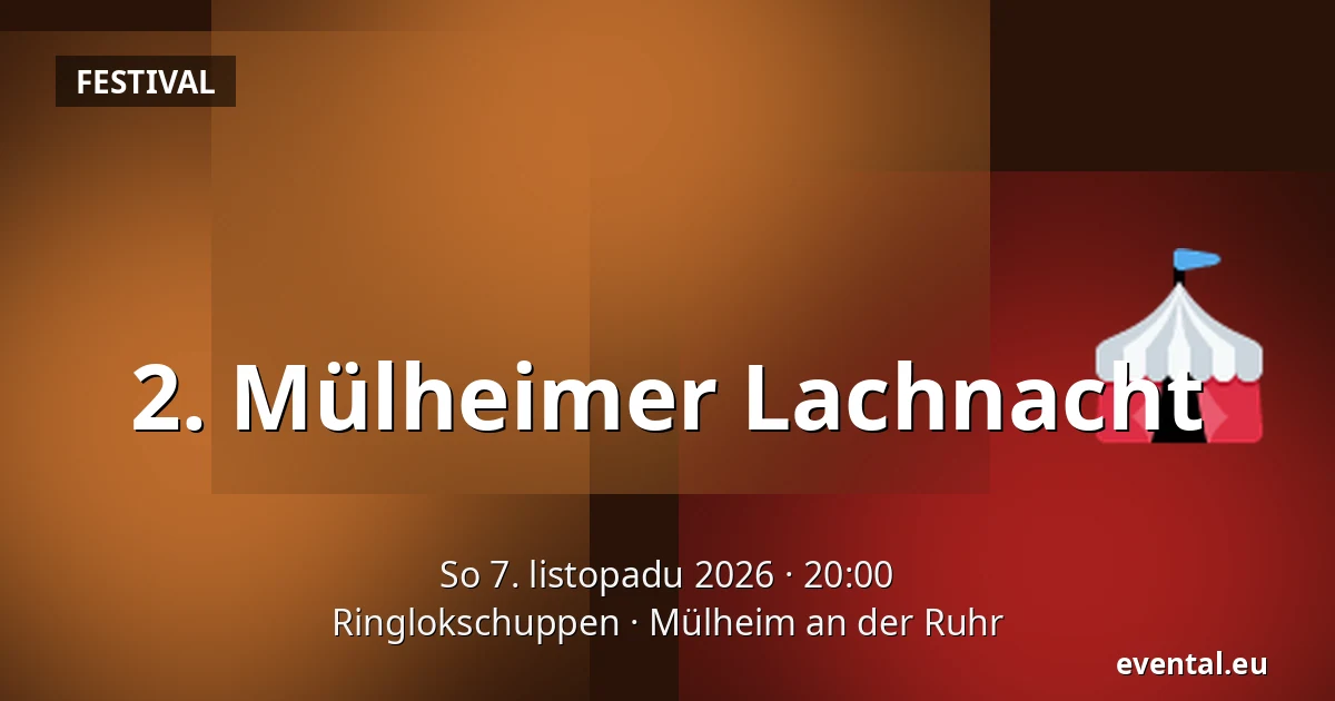 2. Mülheimer Lachnacht — Ringlokschuppen, Mülheim an der Ruhr